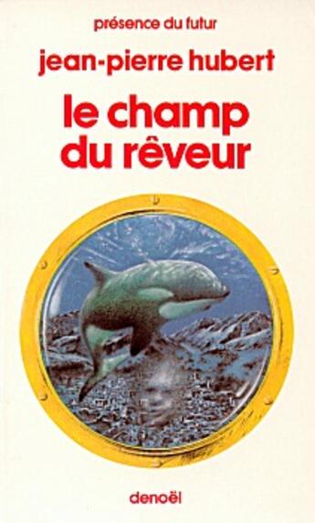 Couverture du livre « Le Champ du Rêveur » de Jean-Pierre Hubert aux éditions Denoel