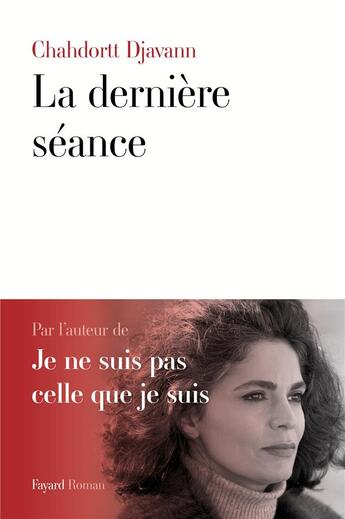 Couverture du livre « La dernière séance » de Chahdortt Djavann aux éditions Fayard