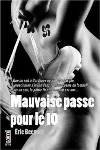 Couverture du livre « Mauvaise passe pour le 10 » de Eric Becquet aux éditions Cairn