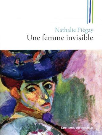 Couverture du livre « Une femme invisible » de Nathalie Piegay aux éditions Rocher