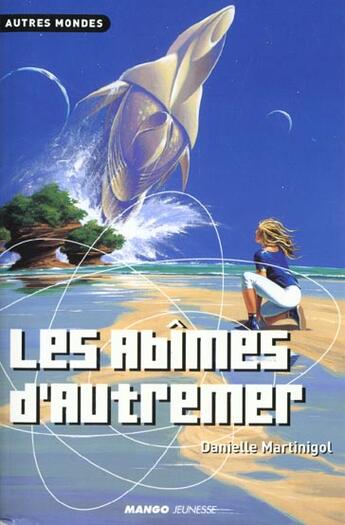 Couverture du livre « Les Abîmes d'Autremer » de Danielle Martinigol aux éditions Mango