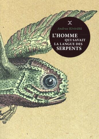 Couverture du livre « L'homme qui savait la langue des serpents » de Andrus Kivirähk aux éditions Le Tripode