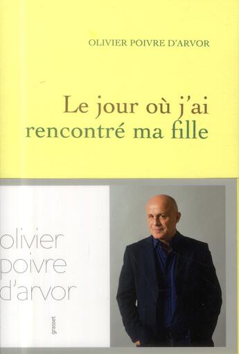 Couverture du livre « Le jour où j'ai rencontré ma fille » de Olivier Poivre D'Arvor aux éditions Grasset Et Fasquelle