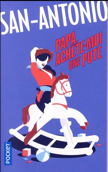 Couverture du livre « Papa, achète-moi une pute » de San-Antonio aux éditions Pocket