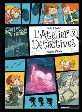 Couverture du livre « L'atelier détectives T.2 ; secrets d'école » de Beka et Sandrine Goalec aux éditions Bamboo