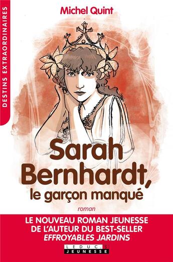 Couverture du livre « Sarah Bernhardt ; le garçon manqué » de Michel Quint et David Pillet aux éditions Leduc.s Jeunesse