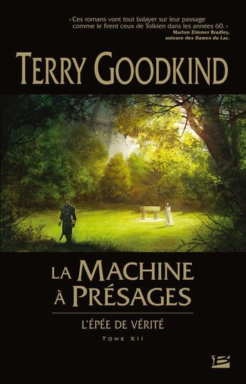 Couverture du livre « L'Épée de Vérité T.12 ; la machine à présages » de Terry Goodkind aux éditions Bragelonne