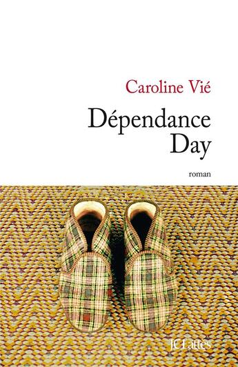 Couverture du livre « Dépendance Day » de Caroline Vié aux éditions Lattes