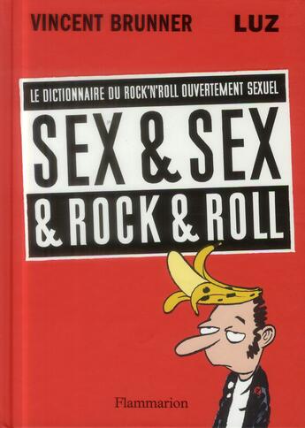 Couverture du livre « Sex & sex & rock'n roll » de Vincent Brunner aux éditions Flammarion