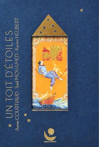 Couverture du livre « Un toit d'etoiles » de Said Mohamed et Annie Courtiaud aux éditions Apeiron
