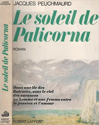 Couverture du livre « Le soleil de palicorna » de Jacques Peuchmaurd aux éditions Robert Laffont