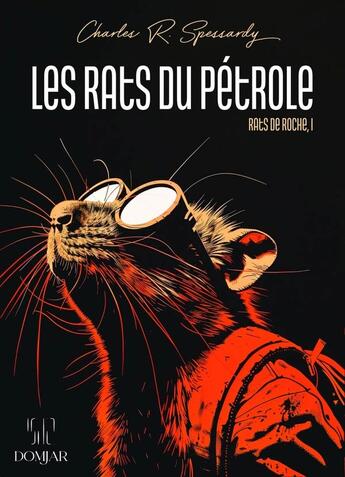 Couverture du livre « Les Rats du Pétrole » de Charles R. Spessardy aux éditions Librinova