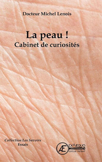 Couverture du livre « La peau ! Cabinet de curiosités » de Michel Lenois aux éditions Ex-Æquo