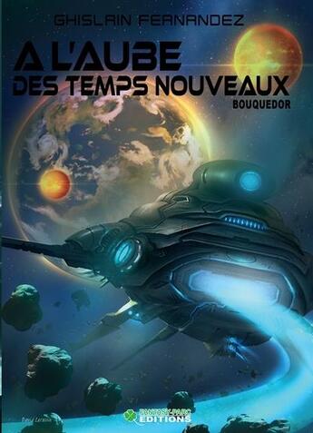 Couverture du livre « À l'aube des temps nouveaux t.3 ; Bouquedor » de Ghislain Fernandez aux éditions Fantasy Parc