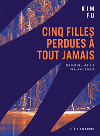 Couverture du livre « Cinq filles perdues à tout jamais » de Kim Fu aux éditions Heliotrope