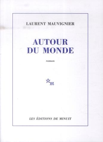 Couverture du livre « Autour du monde » de Laurent Mauvignier aux éditions Minuit