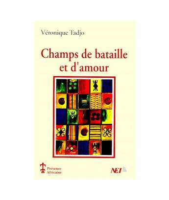 Couverture du livre « Champs de bataille et d'amour » de Véronique Tadjo aux éditions Presence Africaine