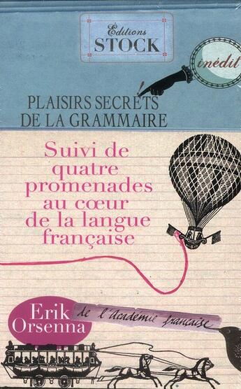 Couverture du livre « Plaisirs secrets de la grammaire ; quatre promenades au coeur de la langue française » de Erik Orsenna aux éditions Stock