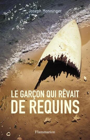 Couverture du livre « Le garcon qui rêvait de requins » de Joseph Monninger aux éditions Flammarion