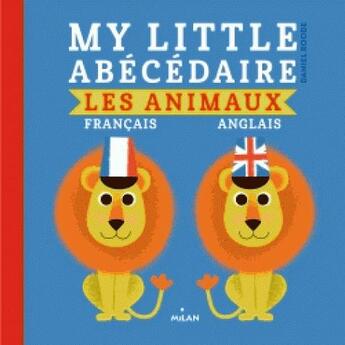 Couverture du livre « My little abécédaire ; animaux français anglais » de Daniel Roode aux éditions Milan