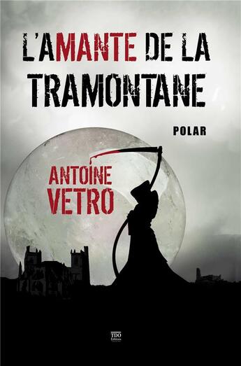 Couverture du livre « L'amante de la tramontane » de Antoine Vetro aux éditions T.d.o