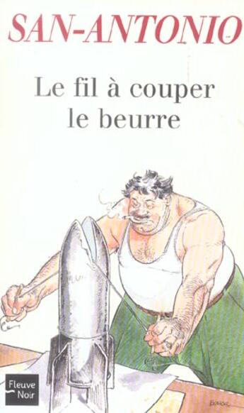 Couverture du livre « Le Fil à couper le beurre » de San-Antonio aux éditions Fleuve Noir