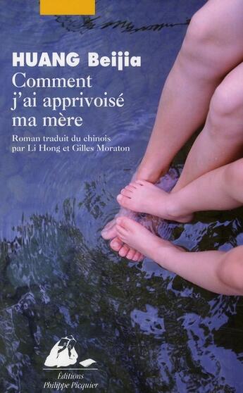 Couverture du livre « Comment j'ai apprivoisé ma mère » de Beijia Huang aux éditions Picquier