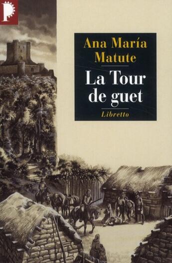 Couverture du livre « La tour de guet » de Ana-Maria Matute aux éditions Libretto