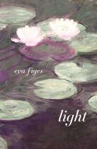 Couverture du livre « Light With Monet At Giverny, A Novel » de Eva Figes aux éditions Network Books