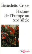 Couverture du livre « Histoire de l'Europe au XIX? siècle » de Benedetto Croce aux éditions Folio