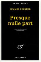 Couverture du livre « Presque nulle part » de Summer Brenner aux éditions Gallimard