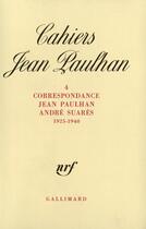 Couverture du livre « Correspondance : (1925-1940) » de Jean Paulhan et Andre Suares aux éditions Gallimard