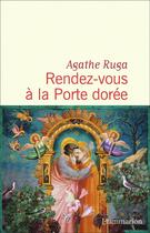 Couverture du livre « Rendez-vous à la Porte dorée » de Agathe Ruga aux éditions Flammarion
