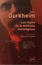 Couverture du livre « Les règles de la méthode sociologique (14e édition) » de Emile Durkheim aux éditions Puf