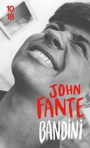 Couverture du livre « Bandini » de John Fante aux éditions 10/18