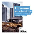 Couverture du livre « L'Essonne en chantier : Des années 50 aux années 90, Paroles de militants » de Centre Action Recherche Documentation Des Entreprises Carde aux éditions Books On Demand