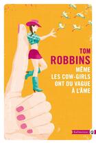 Couverture du livre « Même les cow girls ont du vague à l'âme » de Tom Robbins aux éditions Gallmeister