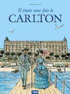 Couverture du livre « Il était une fois le Carlton » de Fabien Lacaf aux éditions Glenat