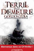 Couverture du livre « Terril en la demeure » de Gordon Zola aux éditions Le Leopard Demasque