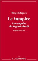 Couverture du livre « Le Vampire : Une enquête de Kogorô Akechi » de Edogawa Ranpo aux éditions L'ecritoire
