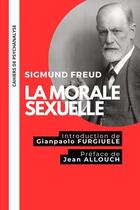 Couverture du livre « La morale sexuelle » de Sigmund Freud aux éditions Cahiers De Psychanalyse