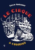 Couverture du livre « Le cirque à colorier » de Sylvie Abelanet aux éditions Qupe
