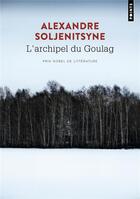 Couverture du livre « L'archipel du goulag » de Alexandre Soljenitsyne aux éditions Points