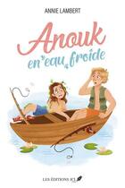 Couverture du livre « Anouk en eau froide » de Annie Lambert aux éditions Jcl
