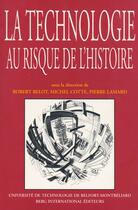 Couverture du livre « La Technologie au risque de l'histoire » de Robert Belot et Michel Cotte et Pierre Lamard aux éditions Utbm