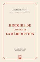 Couverture du livre « Histoire de l'oeuvre de la rédemption » de Jonathan Edwards aux éditions Publications Chretiennes