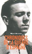 Couverture du livre « Chroniques de guerre » de Miguel Hernandez aux éditions Aden Belgique