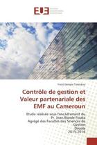 Couverture du livre « Controle de gestion et Valeur partenariale des eMF au Cameroun : Etude realisee sous l'encadrement du Pr. Jean Biwole Fouda Agrege des Facultes des Sciences de Ges » de Ynest Tatsinkou aux éditions Editions Universitaires Europeennes