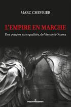 Couverture du livre « L'empire en marche : Des peuples sans qualités, de Vienne à Ottawa » de Marc Chevrier aux éditions Hermann