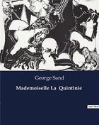 Couverture du livre « Mademoiselle La Quintinie » de George Sand aux éditions Culturea